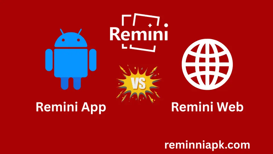 remini app vs remini web comparison